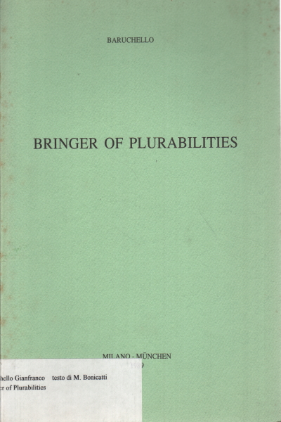 Bringer of plurabilities, Baruchello