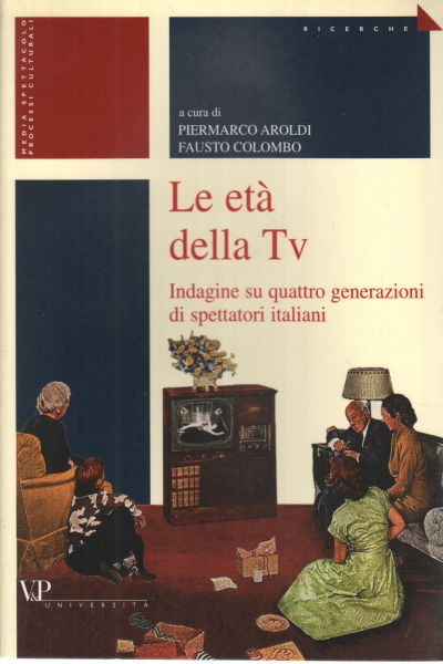 Le età della Tv, Piermarco Aroldi; Fausto Colombo