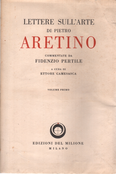 Lettere sull'Arte di Pietro Aretino, Ettore Camesasca