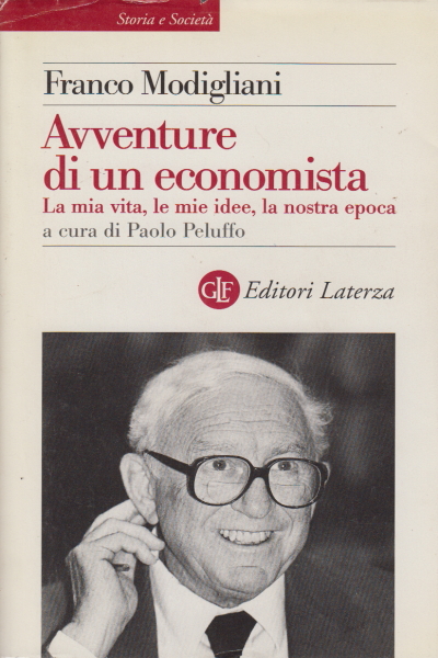 Avventure di un economista - Franco Modigliani - Economia - Politica e società - Libreria - dimanoinmano.it
