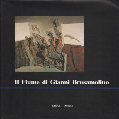 Il fiume di Gianni Brusamolino, Gianni Brusamolino