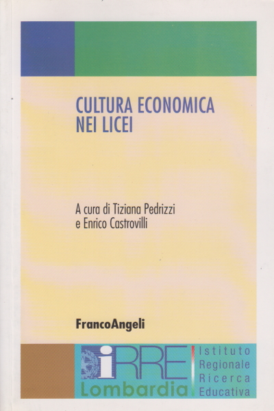 Economic culture in the schools, Tiziana Pedrizzi; Enrico Castrovilli