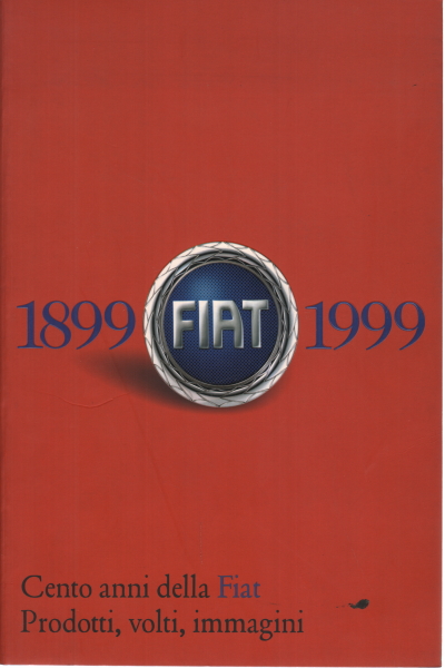 Cien años de Fiat 1899/1999 , s.una.