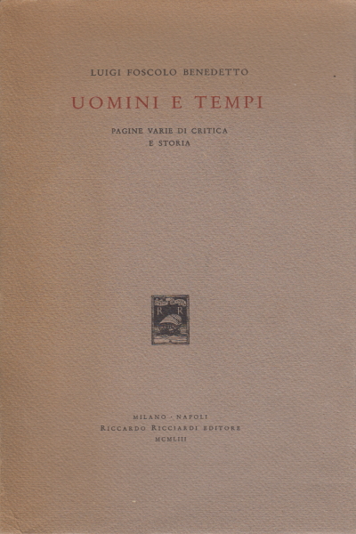 Uomini e tempi, Luigi Foscolo Benedetto