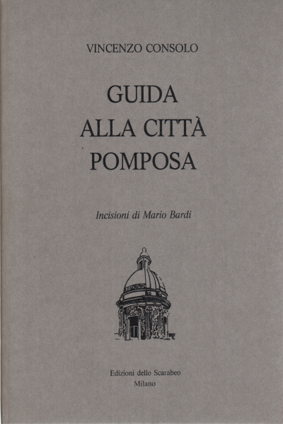 Guida alla città pomposa, Vincenzo Consolo