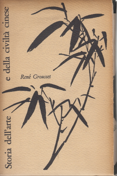 The history of art and of chinese civilization, René Grousset