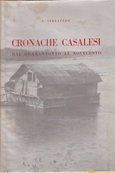 Chroniques de Casale du 1948 au 20e siècle, G. Serrafero