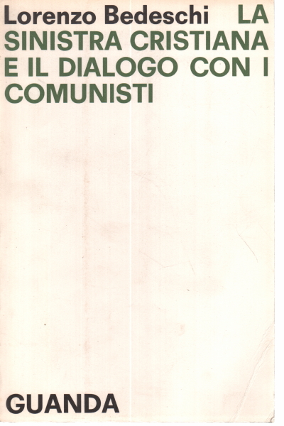 La sinistra cristiana e il dialogo con i comunisti, Lorenzo Badeschi