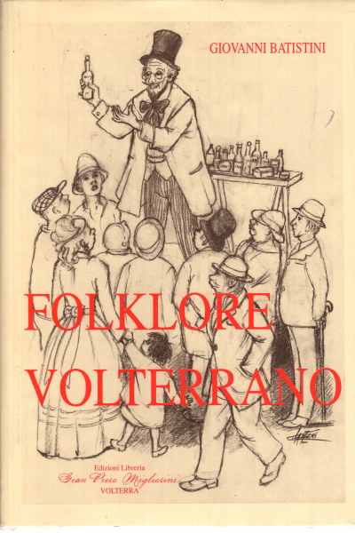 Folklore Volterrano, Giovanni Batistini