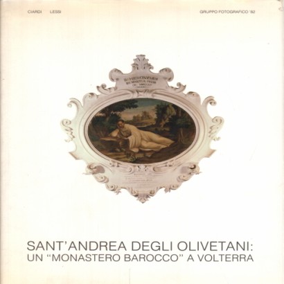 Sant'Andrea degli olivetani: un "monastero barocco" a Volterra