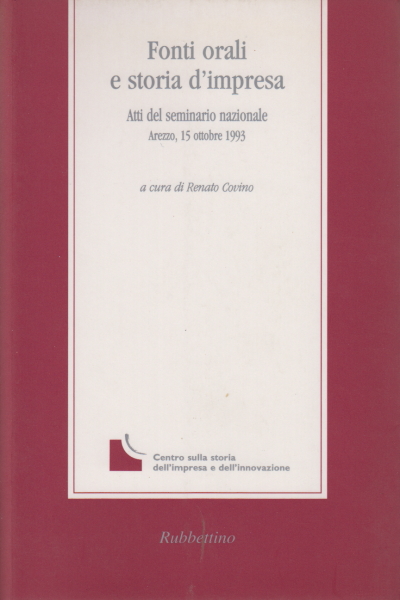 Oral sources and the history of the firm, Renato Covino