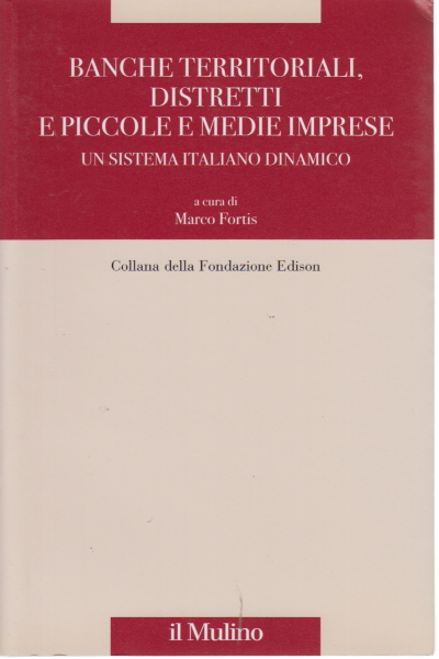 Banche territoriali distretti e piccole e medie i, Marco Fortis