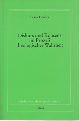 Diskurs und Konsens im Prozeß theologischer Wahrheit