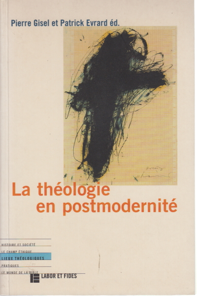 La théologie en postmodernité, Pierre Gisel Patrick Evrard