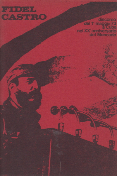 Fidel Castro: speech on May 1, 1973 in Cuba, Fidel Castro