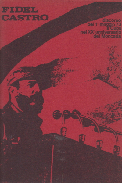 Fidel Castro: speech of 1 may 73 in Cuba, Fidel Castro