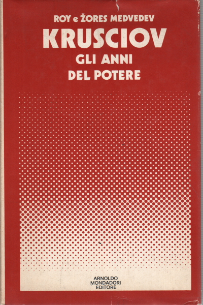 Khrouchtchev les ans au pouvoir, le Roy e Zores Medvedev