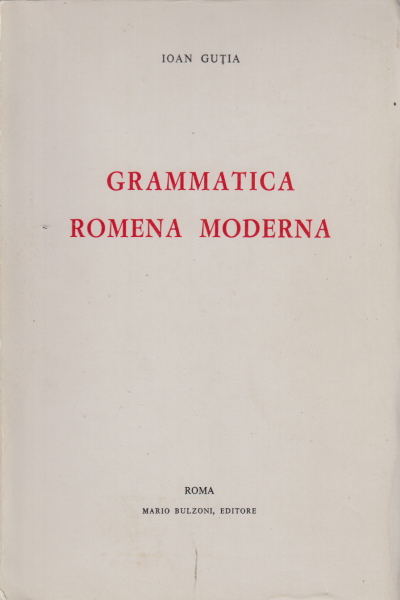 Grammatica romena moderna, Ioan Gutia