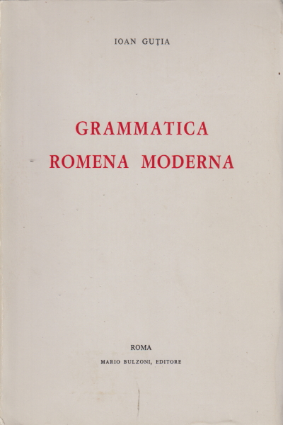 Grammatica romena moderna, Ioan Gutia