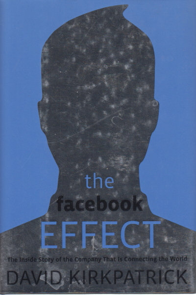 The facebook effect, David Kirkpatrick