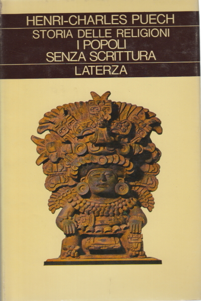 Storia delle religioni. Volume VI. I popoli senza , Henri-Charles Puech