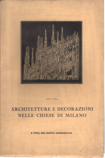 The architectures and decorations in the churches of Milan, Eve Tea