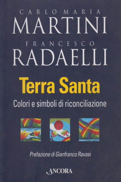 Terra Santa, Carlo Maria Martini Francesco Radaelli