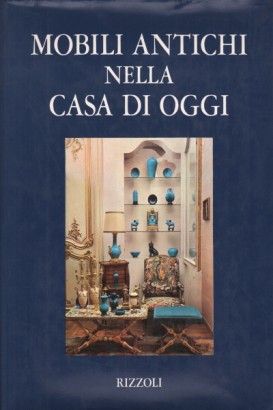 Mobili antichi nella casa di oggi