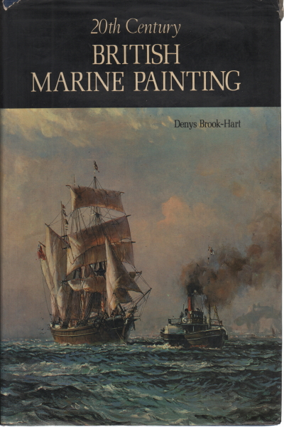 20th Century British Marine Painting, Denys Brook-Hart