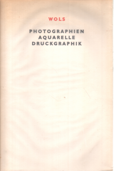 Photographien Aquarelle Druckgraphik / Fotografie , Wols