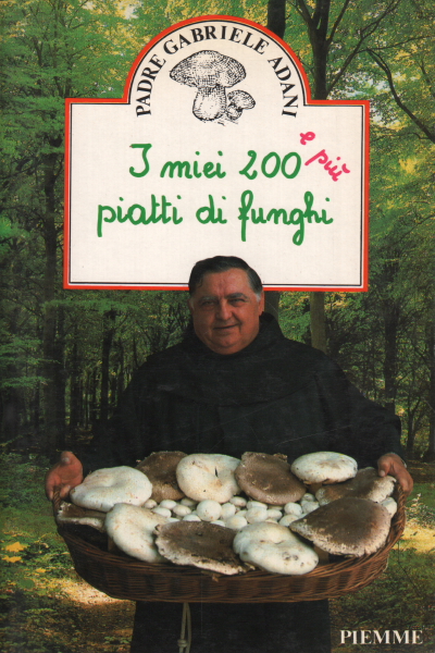 Mis 200 y más platos de setas, el Padre Gabriele Adani