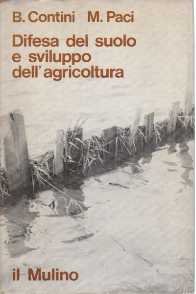 La défense du sol et le développement de l'agriculture, Bruno Contini Massimo Paci