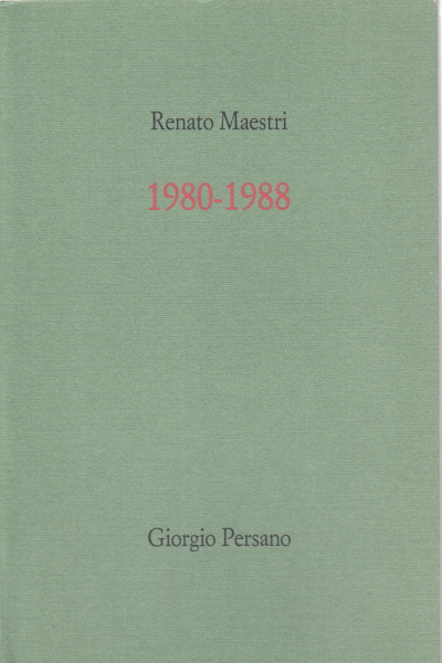 Renato Maestri 1980-1988, s.a.