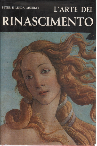 L'arte del Rinascimento, Peter Murray. Linda Murray