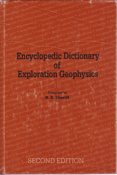 Encyclopedic Dictionary of Exploration Geophysics, Robert E. Sheriff