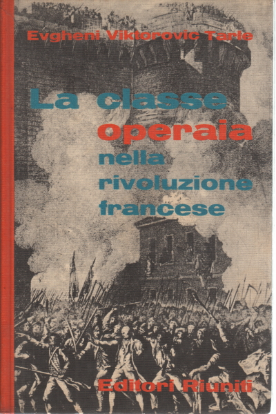 La classe operaia nella rivoluzione francese Vol.I, Evgheni Viktorovic Tarle