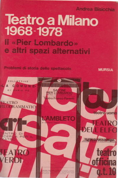 Theater in Milan 1968 - 1978, Andrea Bisicchia