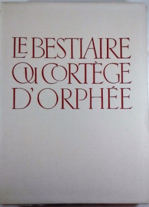 Le bestiaire ou cortège d ' Orphée, Guillaume Apollinaire Tavy Notton