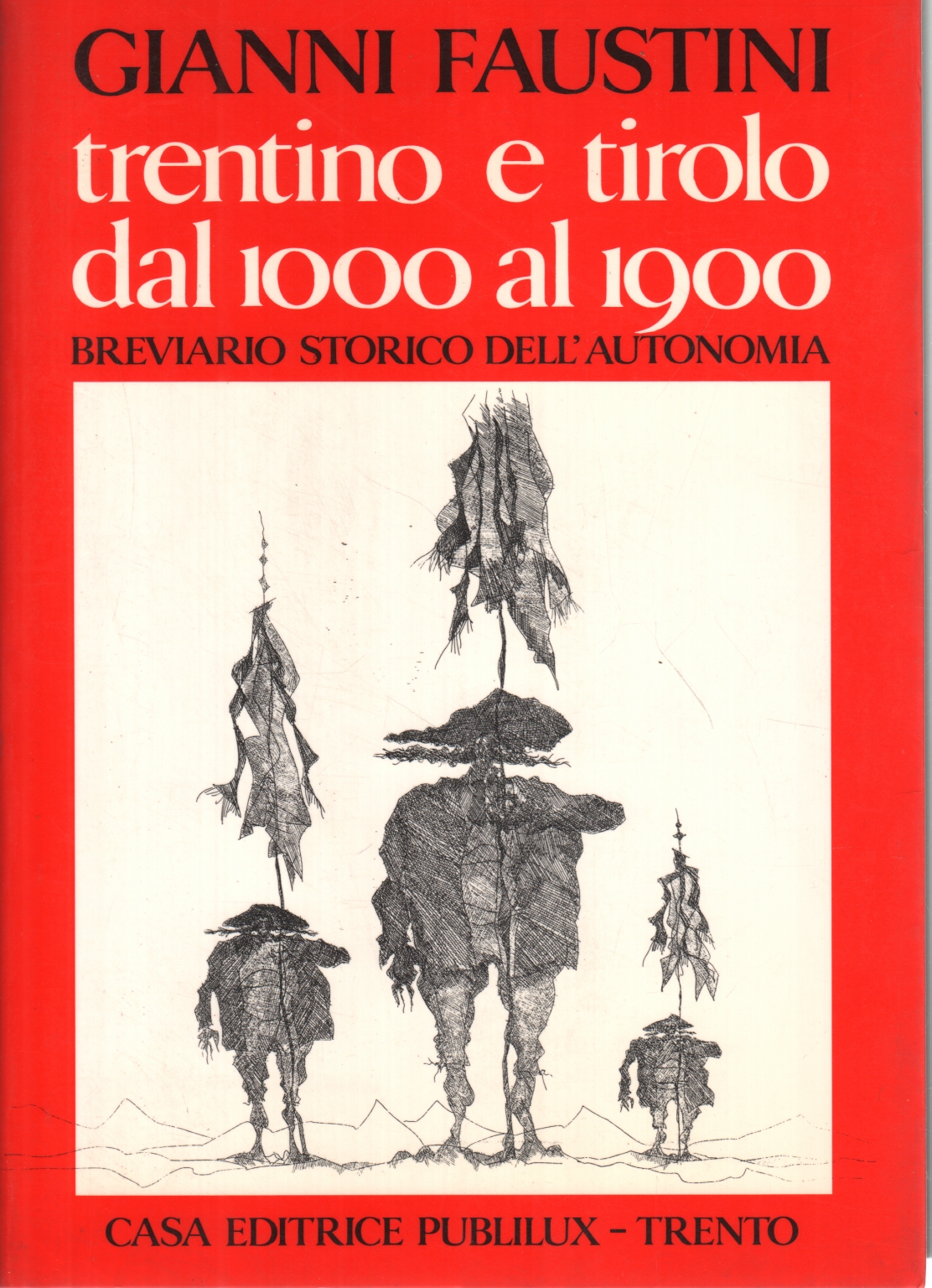 Le Trentin et le Tyrol, à partir de 1000 à 1900, Gianni Faustini