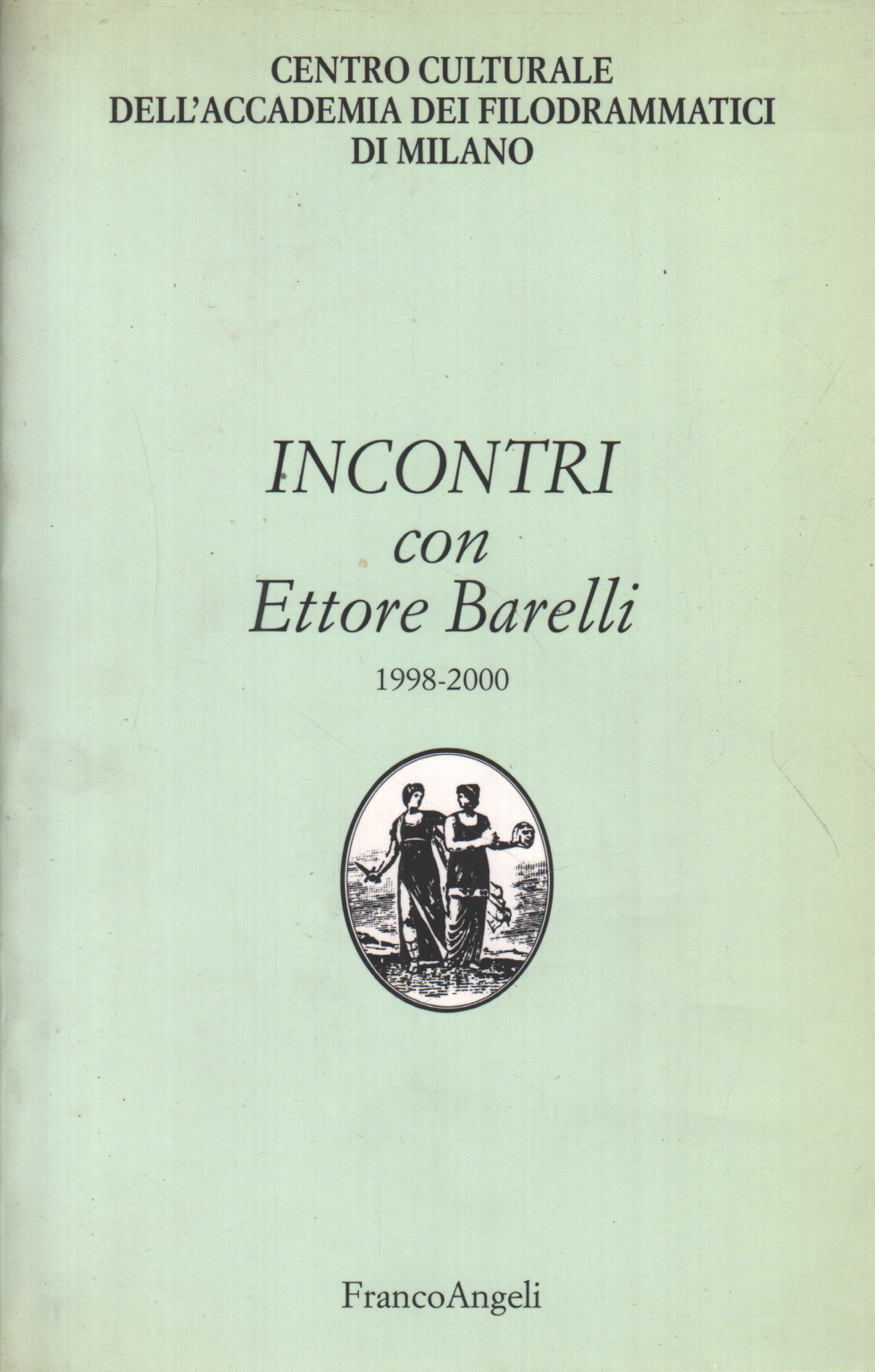 Reuniones con Ettore Barelli período 1998-2000, en el Centro Cultural de la Accademia dei Filodrammatici en Milán