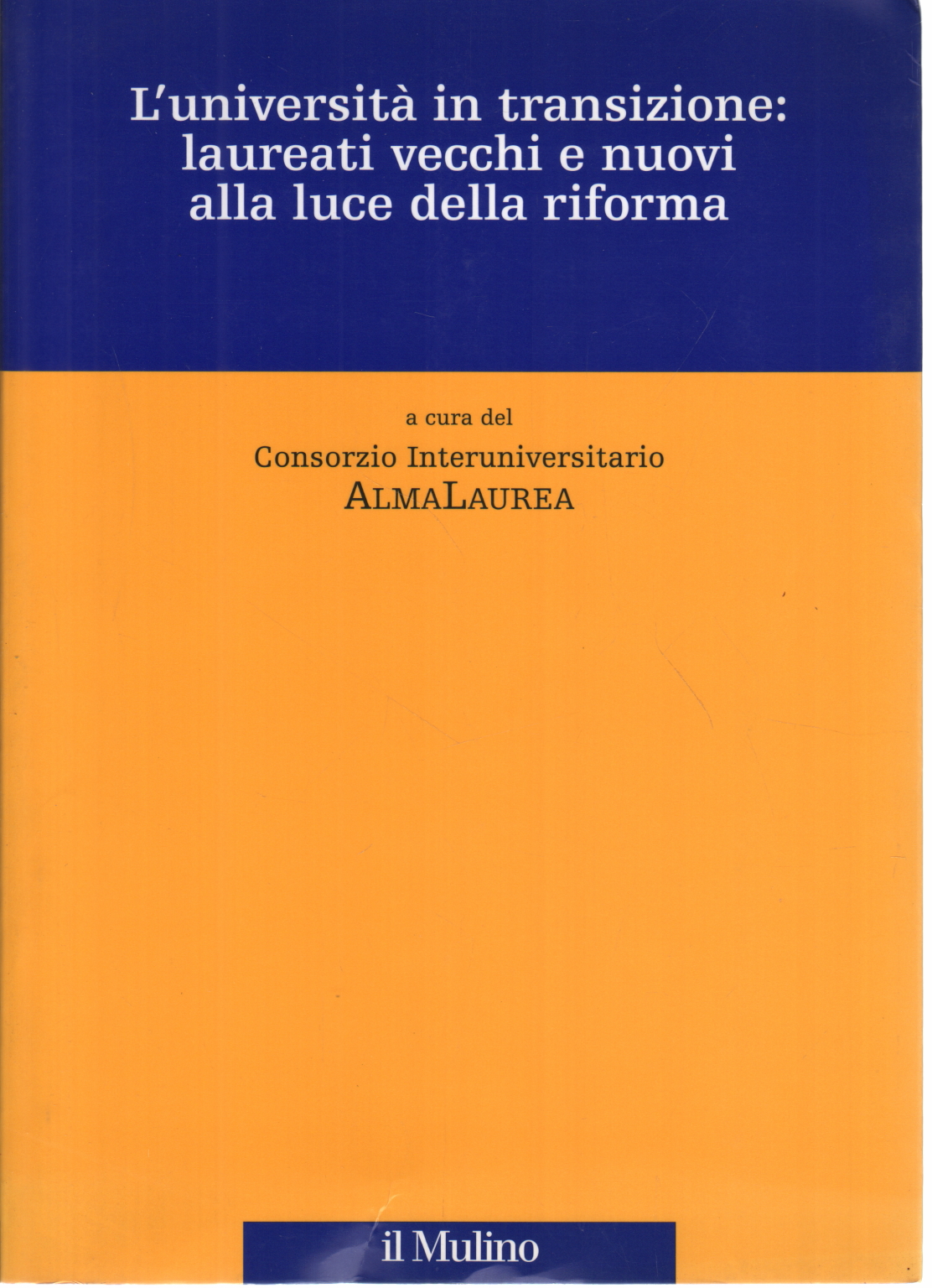 Die Universität im Wandel: alte und neue Absolventen, AlmaLaurea Interuniversity Consortium