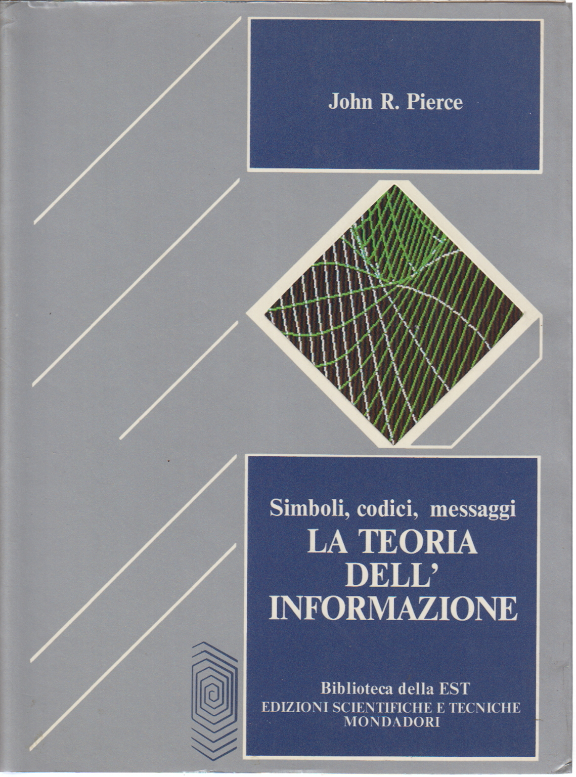 La teoria dell'informazione, John R. Pierce