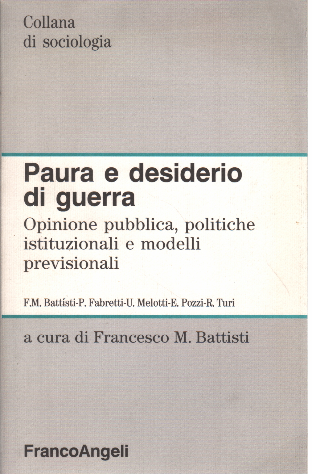 La peur et le désir de guerre, Francesco M. Battisti