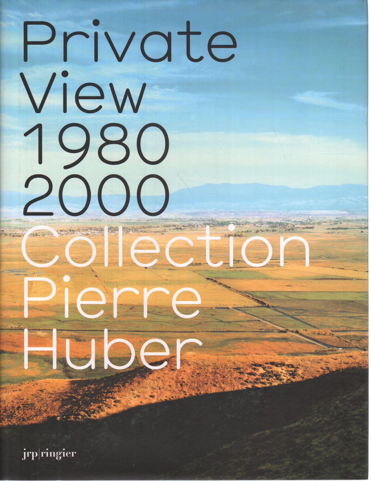 Private View 1980 2000 Collection Pierre Hubert, Yves Aupetitallot