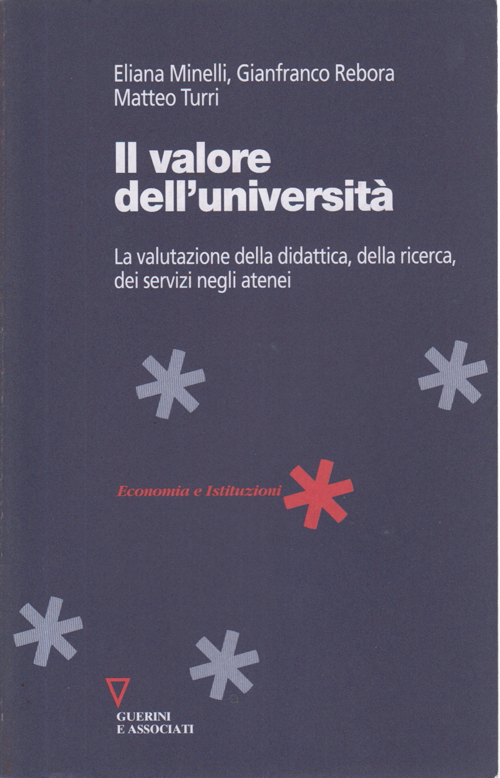 Il valore dell'universita, Eliana Minelli Gianfranco Rebora Matteo Turri