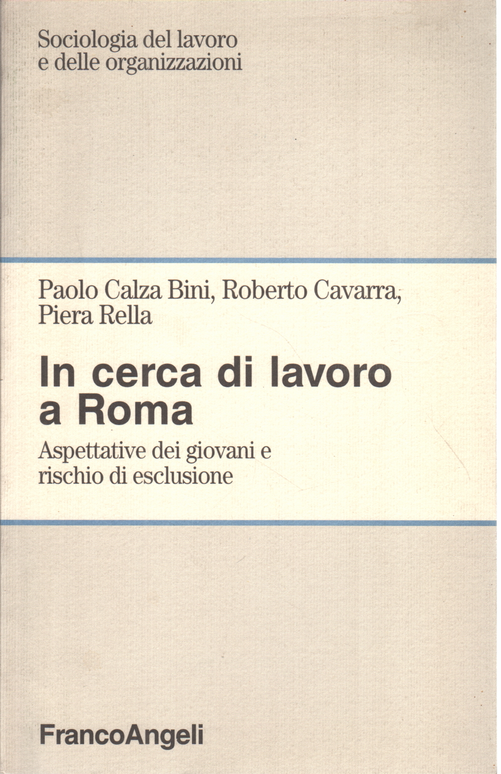 In cerca di lavoro a Roma, Paolo Calza Bini Roberto Cavarra Piera Rella