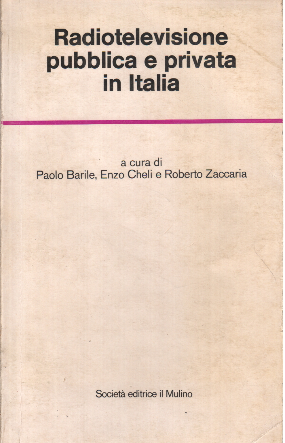Radiotelevisione pubblica e privata in Italia, Paolo Barile Enzo Cheli Roberto Zaccaria