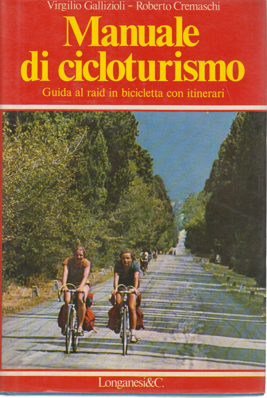 Manuale del cicloturismo, Virgilio Gallizioli Roberto Cremaschi