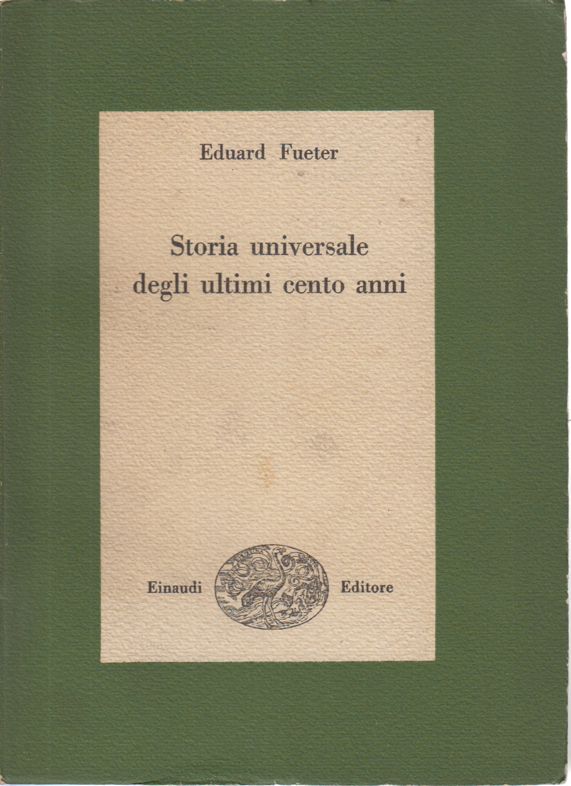 Universal history of the last hundred years 1815-192, Eduard Fueter