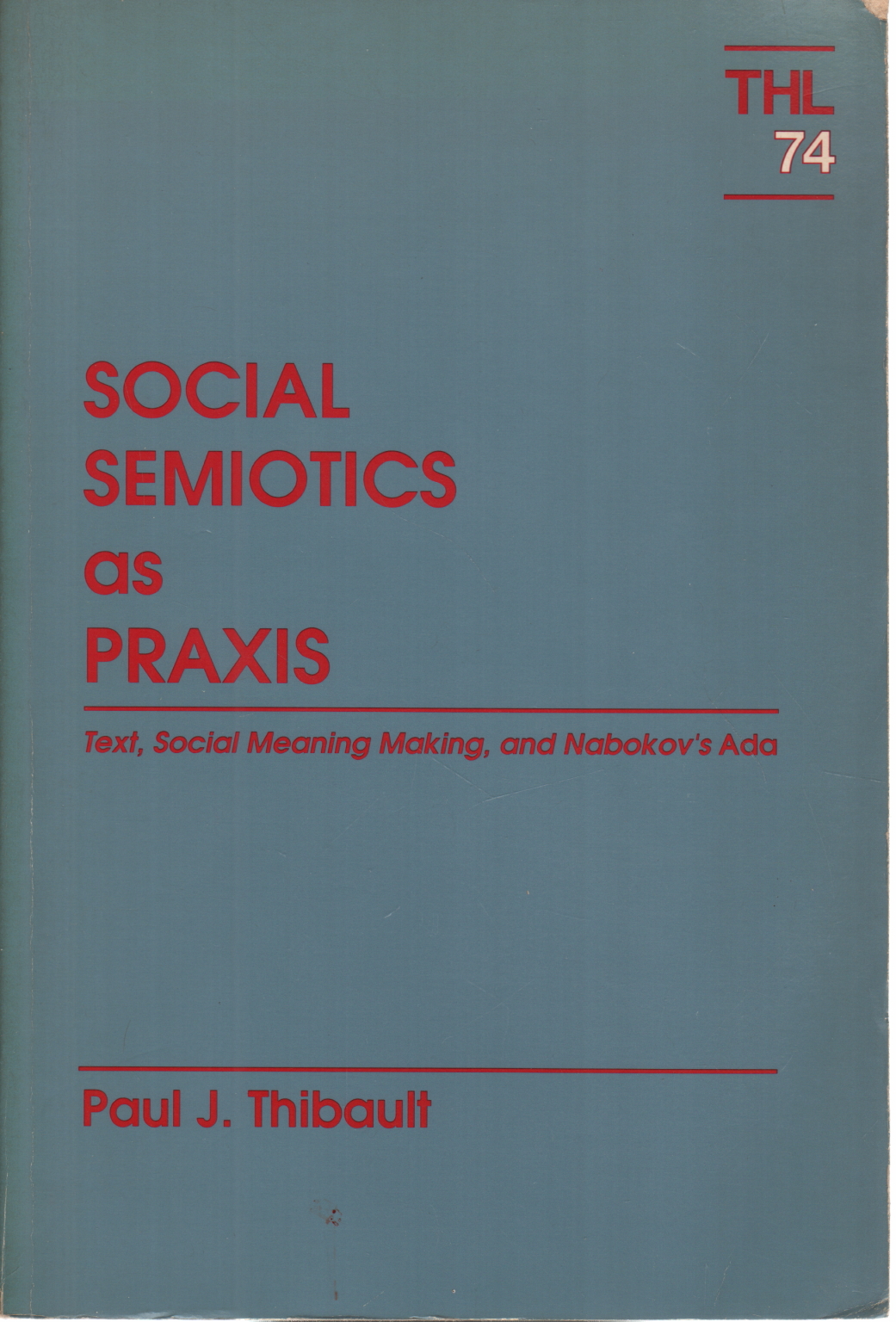 Social Semiotics as Praxis, Paul J. Thibault